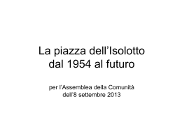 La piazza dell`Isolotto dal 1954 al futuro