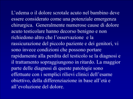 L`edema o il dolore scrotale acuto nel bambino deve essere
