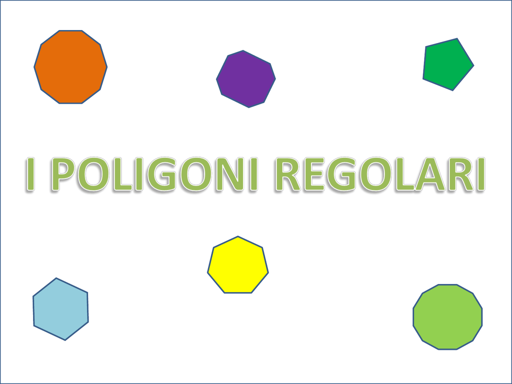 I POLIGONI REGOLARI