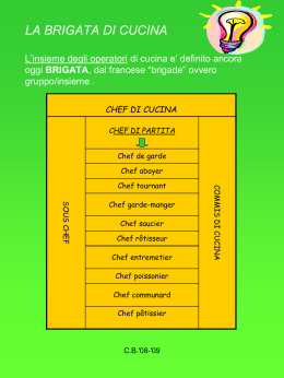 LA BRIGATA DI CUCINA L`insieme degli operatori di cucina e