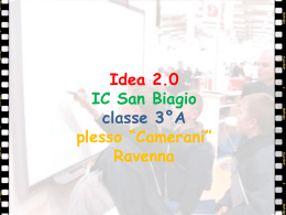 Idea 2.0 IC San Biagio classe 3°A plesso “Camerani” Ravenna