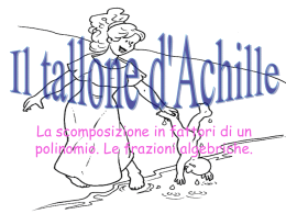 La scomposizione in fattori di un polinomio. Le frazioni algebriche