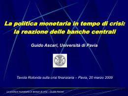 La politica monetaria in tempi di crisi:la reazione della banche centrali