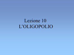 (08) l`OLIGOPOLIO 2009 - Dipartimento di Economia