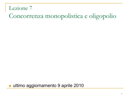 lezione 7 - concorrenza monopolistica e oligopolio