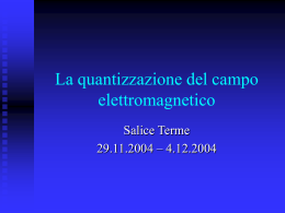 La quantizzazione del campo elettromagnetico (, 333 KB,)