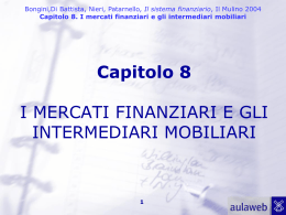 Capitolo 8. I mercati finanziari e gli intermediari mobiliari 4 Le