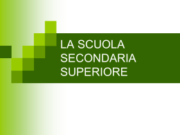 La scuola secondaria superiore, i tipi di scuole