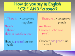 How do you say in English “C`è “ AND “ci sono”?