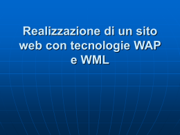 Realizzazione di un sito web con tecnologie WAP e WML OBIETTIVI