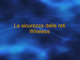 La sicurezza delle reti Wireless - Center