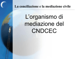 La conciliazione e la mediazione civile ORGANIZZAZIONE LOCALE