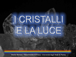 cristalli-luce-finale - Dipartimento di Fisica e Scienze della Terra