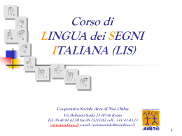 La Lingua dei Segni Italiana La Lingua dei Segni Italiana (LIS)