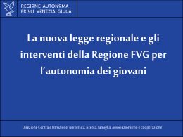 La nuova L.R. e gli interventi della Regione FVG per l`autonomia dei