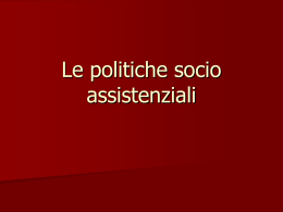 Le politiche socio assistenziali