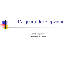L`algebra delle opzioni - Universit&agrave; degli Studi di Parma