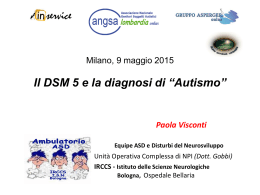 Milano, 9 maggio 2015 Il DSM 5 e la diagnosi di “Autismo”