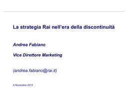 Strategia Rai nell`era della discontinuità ROMA 3_6 novembre 2013