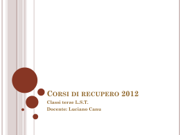 CORSI DI RECUPERO 2012 Classi terze LST Docente: Luciano Canu
