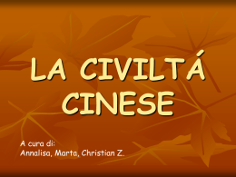 La civiltà cinese - a cura di Annalisa, Marta, Christian Z.