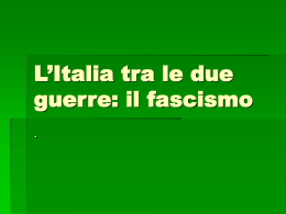 L`Italia tra le due guerre: il fascismo