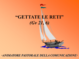 &ldquo;GETTATE LE RETI&rdquo; (Gv 21, 6)