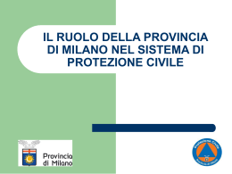 Il ruolo della Provincia di Milano nel sistema di Protezione Civile