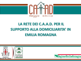 La rete dei C.a.a.d. per il supporto alla domiciliarita` in Emilia