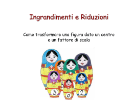 Ingrandimenti e Riduzioni