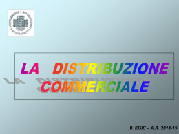 II. La Distribuzione Commerciale - EGIC - A.A. 2014-15
