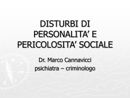 Disturbi di personalità e pericolosità sociale - Dr. Marco