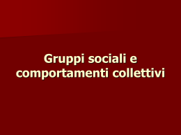 Gruppi sociali e comportamenti collettivi
