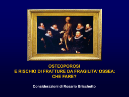 OSTEOPOROSI E RISCHIO DI FRATTURE DA