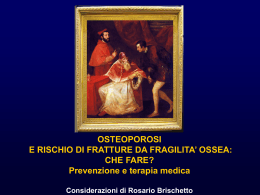 OSTEOPOROSI E RISCHIO DI FRATTURE DA FRAGILITA` OSSEA