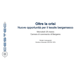 Oltre la crisi Nuove opportunit&agrave; per il tessile bergamasco