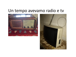Un tempo avevamo radio e tv