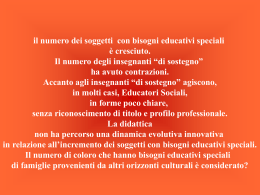 il numero dei soggetti con bisogni educativi speciali è cresciuto. Il