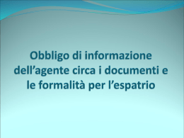 Obbligo di informazione dell`agente circa i documenti e le formalit&agrave;