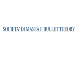 societa` di massa e bulllet theory