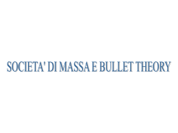 Società di Massa e Bullet Theory