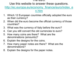 The euro. With your 5:00 partner, answer the questions below using