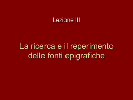 Lezione III: La ricerca e il reperimento delle fonti epigrafiche.