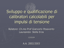 Sviluppo e qualificazione di calibratori calcolabili per i impulsi di