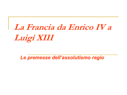 21. La Francia da Enrico IV a Luigi XIII