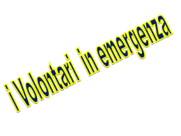 Il volontariato di protezione civile