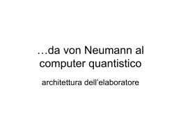 da Von Neumann al computer quantistico