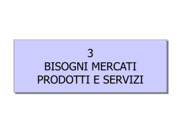 Bisogni, mercati, prodotti e servizi
