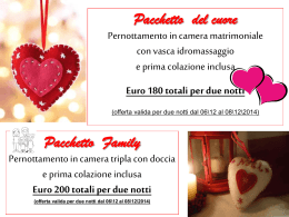 (offerta valida per due notti dal 06\12 al 08\12\2014) Pacchetto Family