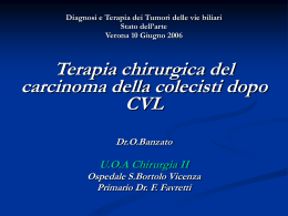 Diagnosi e Terapia dei Tumori delle vie biliari Stato dell`arte Verona